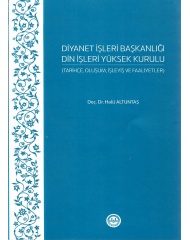 DİYANET İŞLERİ BAŞKANLIĞI DİN İŞLERİ YÜKSEK KURULU (TARİHÇE,OLUŞUM,İŞLEYİŞ, VE FAALİYETLER)