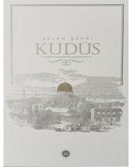 KUDÜS (SELAM ŞEHRİ)