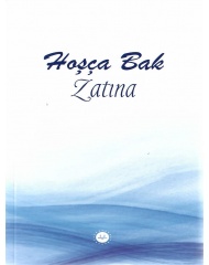 HOŞÇA BAK ZATINA