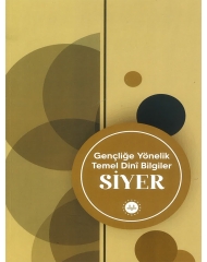 GENÇLİĞE YÖNELİK TEMEL DİNİ BİLGİLER SİYER