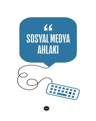 SOSYAL MEDYA AHLAKI