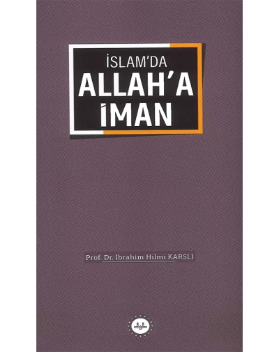 Allaha Insm İSLAM'DA ALLAHA İMAN Kitabı ve Fiyatı Yorumları