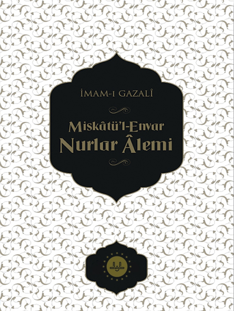 İMAM-I GAZALÎ MİŞKAT'ÜL-ENVAR NURLAR ÂLEMİ​ Kitabı ve Fiyatı Yorumları